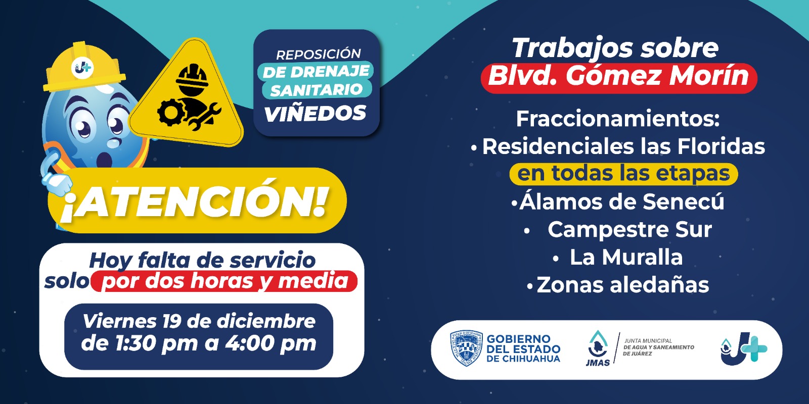 POR TERMINAR OBRA DEL COLECTOR VIÑEDOS, SUSPENSIÓN DE SERVICIO SOLO POR DOS HORAS Y MEDIA EN ZONAS ALEDAÑAS EN BLVD. GÓMEZ MORÍN